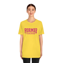 Load image into Gallery viewer, FORMER TEACHER TEE (fuchsia)