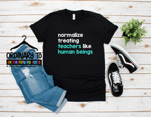 Load image into Gallery viewer, Normalize Treating Teachers Like Humans