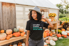 Load image into Gallery viewer, Normalize Treating Teachers Like Humans