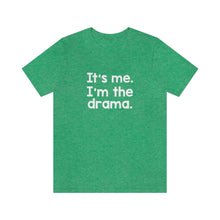 Load image into Gallery viewer, I'm The Drama Tee