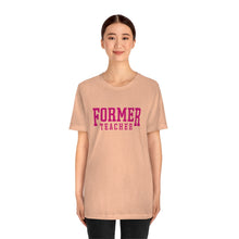 Load image into Gallery viewer, FORMER TEACHER TEE (fuchsia)