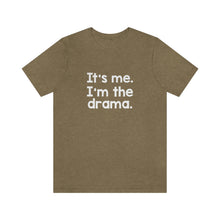 Load image into Gallery viewer, I'm The Drama Tee