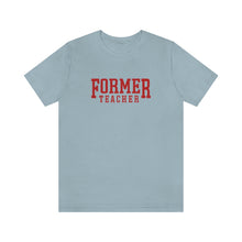 Load image into Gallery viewer, FORMER TEACHER TEE (red)