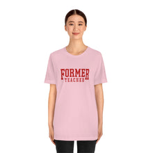 Load image into Gallery viewer, FORMER TEACHER TEE (red)