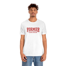 Load image into Gallery viewer, FORMER TEACHER TEE (red)