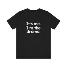 Load image into Gallery viewer, I'm The Drama Tee