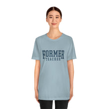 Load image into Gallery viewer, FORMER TEACHER TEE (blue)