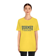 Load image into Gallery viewer, FORMER TEACHER TEE (blue)