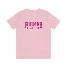 Load image into Gallery viewer, FORMER TEACHER TEE (fuchsia)