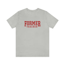 Load image into Gallery viewer, FORMER TEACHER TEE (red)