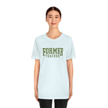 Load image into Gallery viewer, Former Teacher Tee (Olive)