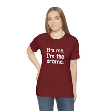 Load image into Gallery viewer, I'm The Drama Tee