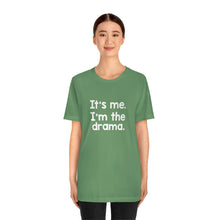Load image into Gallery viewer, I'm The Drama Tee