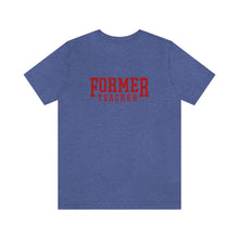 Load image into Gallery viewer, FORMER TEACHER TEE (red)