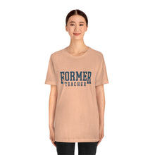 Load image into Gallery viewer, FORMER TEACHER TEE (blue)