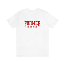 Load image into Gallery viewer, FORMER TEACHER TEE (red)