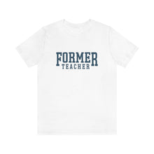 Load image into Gallery viewer, FORMER TEACHER TEE (blue)
