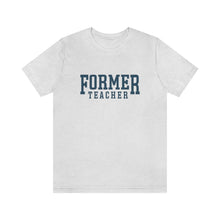 Load image into Gallery viewer, FORMER TEACHER TEE (blue)