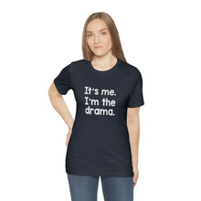 Load image into Gallery viewer, I'm The Drama Tee