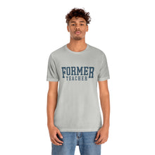 Load image into Gallery viewer, FORMER TEACHER TEE (blue)