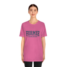 Load image into Gallery viewer, FORMER TEACHER TEE (blue)