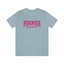 Load image into Gallery viewer, FORMER TEACHER TEE (fuchsia)