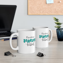 Load image into Gallery viewer, Pandemic Teacher Tired Mug