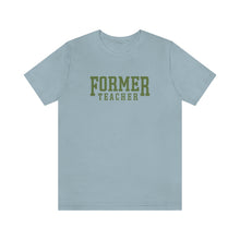 Load image into Gallery viewer, Former Teacher Tee (Olive)