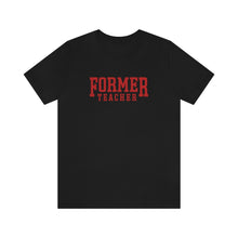 Load image into Gallery viewer, FORMER TEACHER TEE (red)
