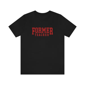 FORMER TEACHER TEE (red)