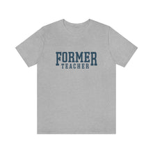 Load image into Gallery viewer, FORMER TEACHER TEE (blue)
