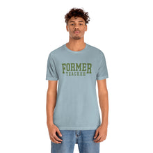 Load image into Gallery viewer, Former Teacher Tee (Olive)
