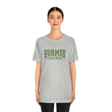 Load image into Gallery viewer, Former Teacher Tee (Olive)
