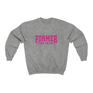 FORMER TEACHER Crewneck Sweatshirt