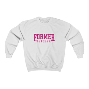 FORMER TEACHER Crewneck Sweatshirt