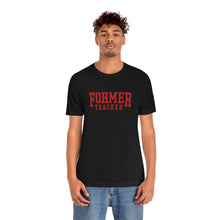 Load image into Gallery viewer, FORMER TEACHER TEE (red)
