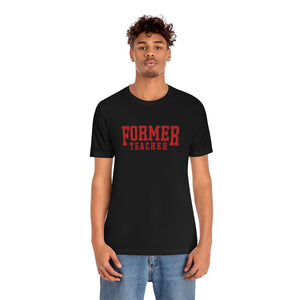 FORMER TEACHER TEE (red)