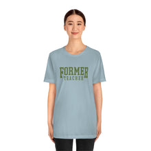 Load image into Gallery viewer, Former Teacher Tee (Olive)
