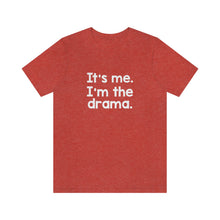 Load image into Gallery viewer, I&#39;m The Drama Tee
