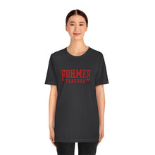 Load image into Gallery viewer, FORMER TEACHER TEE (red)
