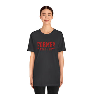 FORMER TEACHER TEE (red)