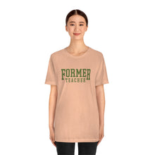 Load image into Gallery viewer, Former Teacher Tee (Olive)
