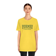 Load image into Gallery viewer, Former Teacher Tee (Olive)
