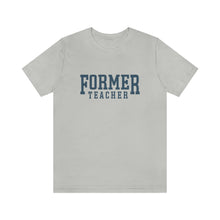 Load image into Gallery viewer, FORMER TEACHER TEE (blue)
