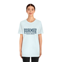 Load image into Gallery viewer, FORMER TEACHER TEE (blue)
