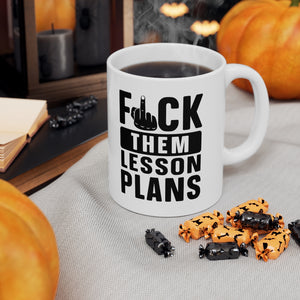 F*CK THEM PLANS MUG