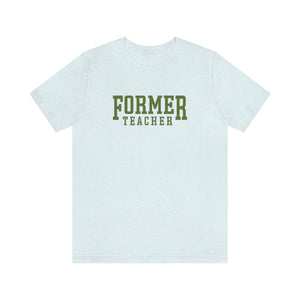 Former Teacher Tee (Olive)