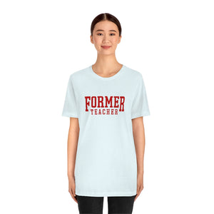 FORMER TEACHER TEE (red)