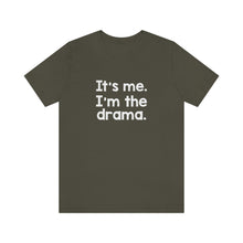 Load image into Gallery viewer, I&#39;m The Drama Tee
