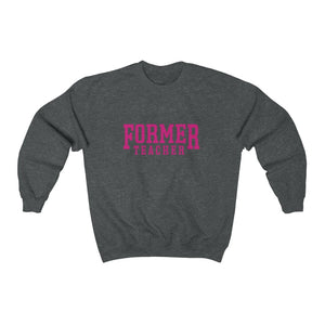 FORMER TEACHER Crewneck Sweatshirt